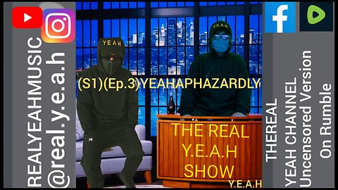 THE REAL Y.E.A.H SHOW (S1)(Ep.3)YEAHAPHAZARDLY