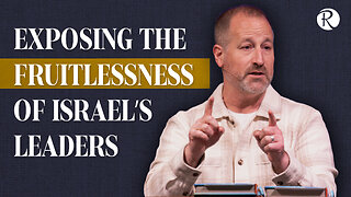 Brent Smith: Exposing the Fruitlessness of Israel’s Leaders | Matthew 21:18-32