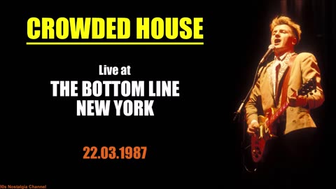 Crowded House | Live in New York (22.03.1987)