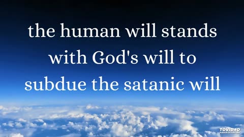 the human will stands with God's will to subdue the satanic will