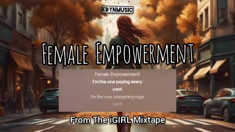 Female Empowerment | (Song 8 of the iGIRL Mixtape)