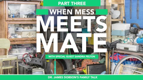 Life with a Messy Mate - Part 3 with Guest Sandra Felton