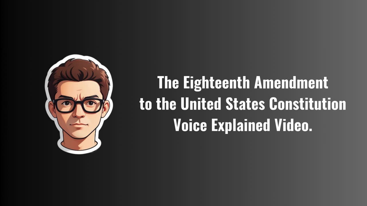 The Eighteenth Amendment to the United States Constitution Explained