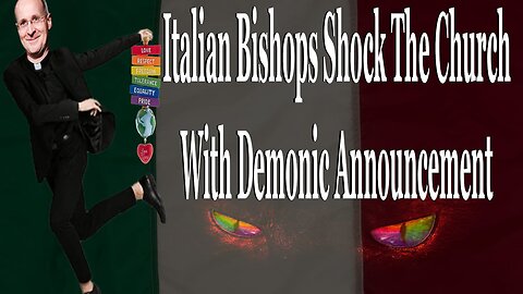 Italian Bishops Shock The Church With Demonic Announcement