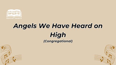 Angels We Have Heard on High Congregational (FWBC)