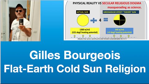 Gilles Bourgeois: “Flat-Earth Cold Sun Religion” | Tom Nelson Pod #345