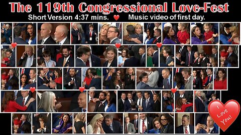 The 119th Congressional Love-Fest ❤️ Short Version - January 3, 2025