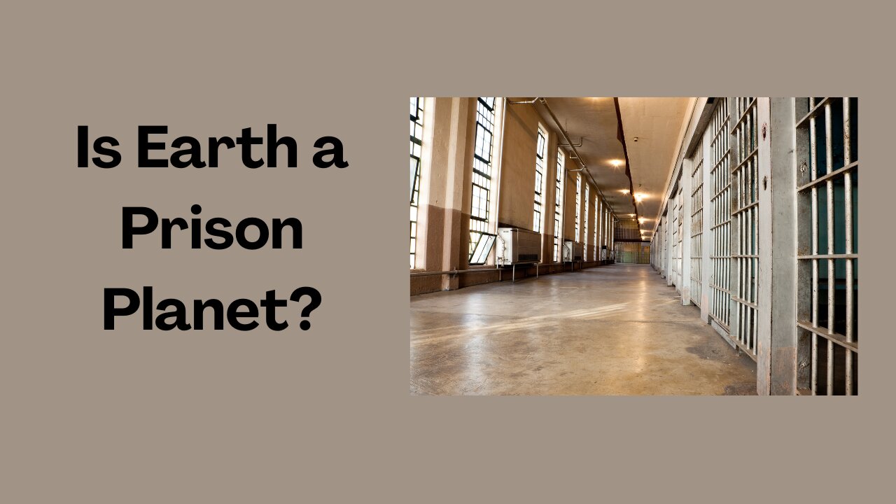 Is Earth a prison planet?