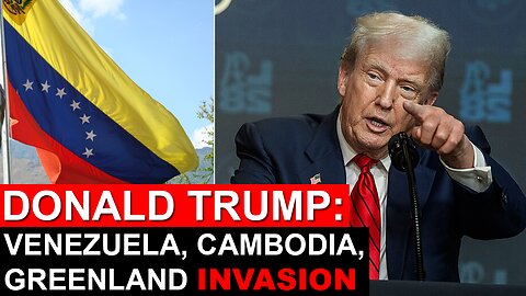 VENEZUELA, CAMBODIA, GREENLAND and PRESIDENT TRUMP - READ ON 7 January 2026