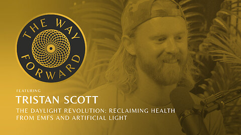 Ep 202: The Daylight Revolution: Reclaiming Health from EMFs and Artificial Light with Tristan Scott