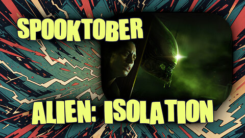 Spooktober 😱 Alien: Isolation - Part 1