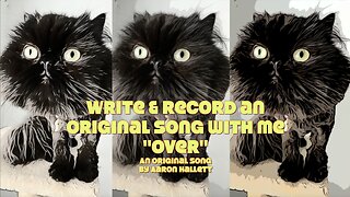 Write & Record an Original Song With Me "Over" an Original Song by Aaron Hallett