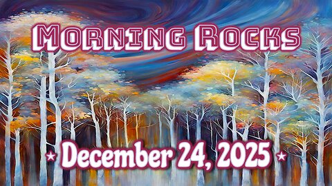 🎄 Morning Rocks - 12.24.25