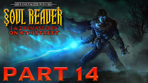 Soul Reaver 2 Remastered on 6th Street Part 14