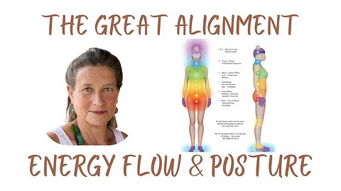 The Great Alignment: Episode #96 ENERGY FLOW & POSTURE