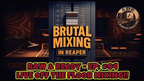 RAW AND READY - EP: #04 - LIVE OFF THE FLOOR MIXING!!