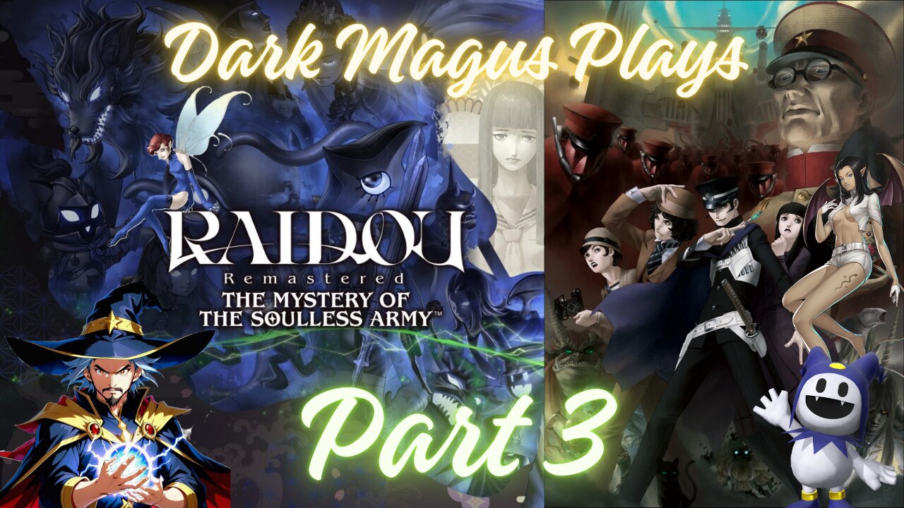 DarkMagus plays Raidou Remastered: Mystery of the Soulless Army | Part 3