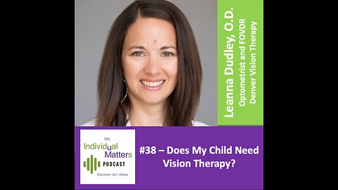 Does My Child Need Vision Therapy? (Dr. Leanna Dudley, O.D., FOVDR)