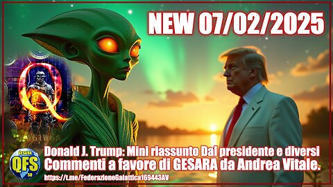 NEW 07/02/2025 Donald J. Trump: Mini riassunto + Commenti a favore di GESARA da Andrea Vitale.