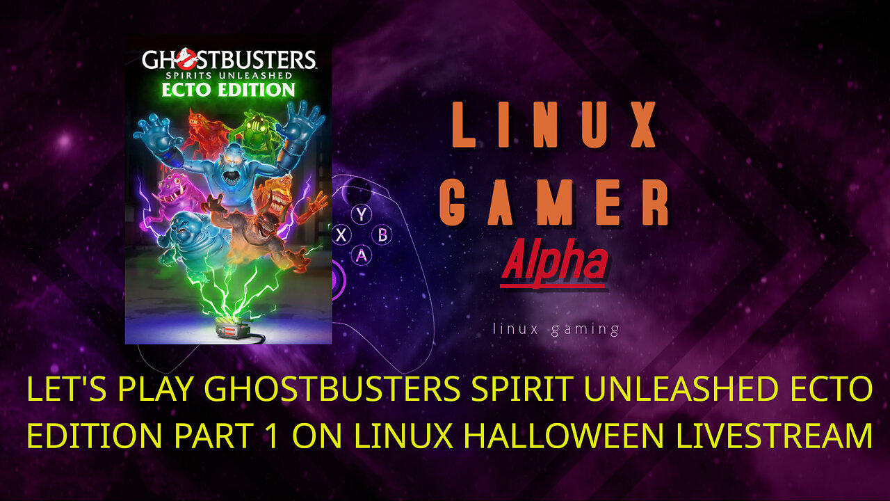 LET'S PLAY GHOSTBUSTERS SPIRIT UNLEASHED ECTO EDITION PART 1 ON LINUX HALLOWEEN LIVESTREAM
