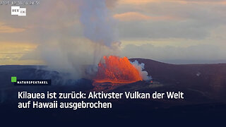 Kilauea ist zurück: Aktivster Vulkan der Welt auf Hawaii ausgebrochen