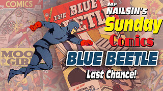 Mr Nailsin's Sunday Comics: Blue Beetle-Last Chance!