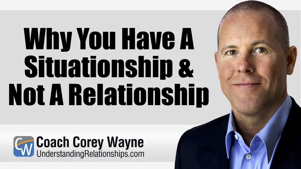 Why You Have A Situationship & Not A Relationship