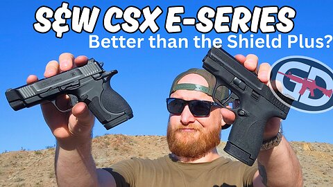 Smith&Wesson CSX E-Series: Is it as good as they say?