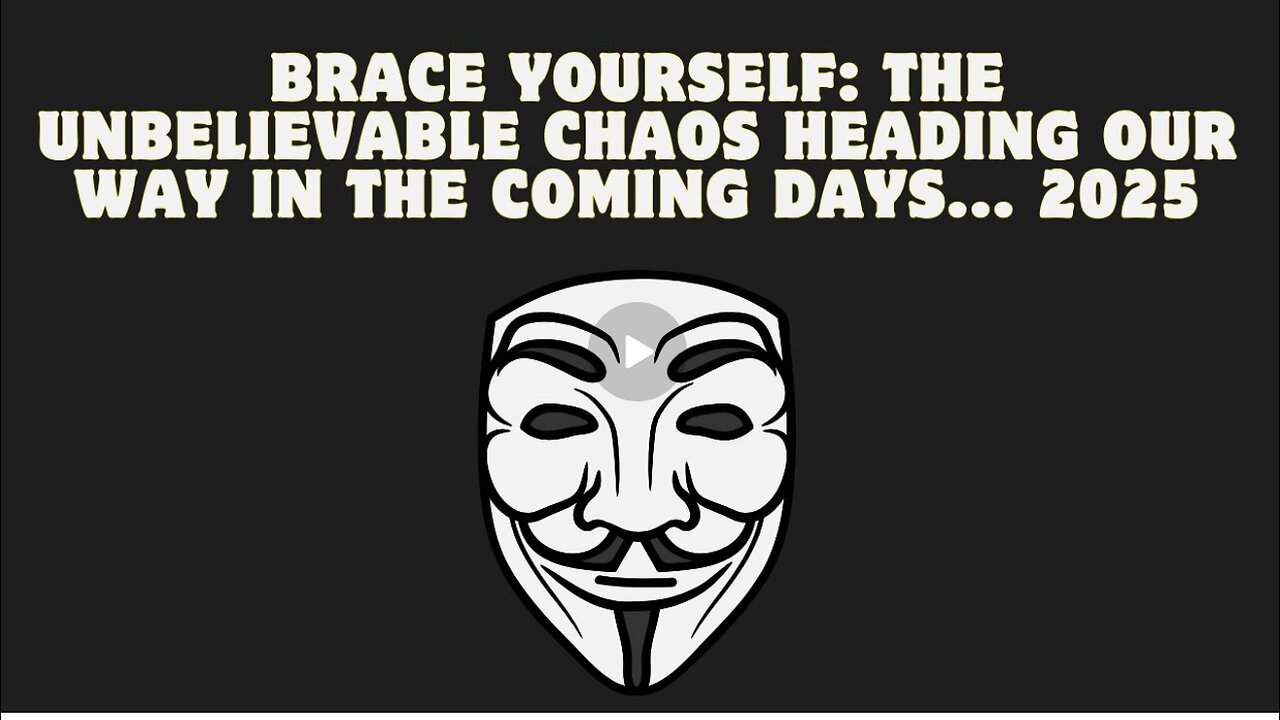 Brace Yourself- The Unbelievable Chaos Heading Our Way in the Coming Days... 2025