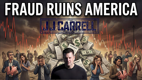 The J.J. Carrell Show EP64: We Are a Nation of Fraud!