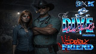 DEADLY FRIEND | LOVE. SCIENCE. REVENGE. | THE DIVE WITH CHARLES SHERROD JR.
