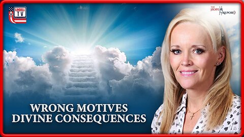 THE HOPE REPORT-WRONG MOTIVES-DIVINE CONSEQUENCES