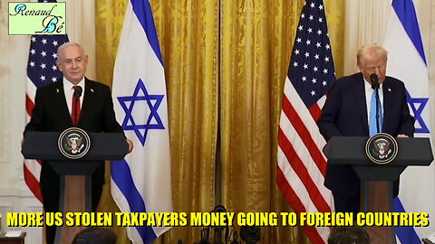 TRUMP MORE US STOLEN TAXPAYERS MONEY GOING TO FOREIGN COUNTRIES