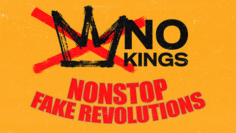 NO KINGS: Nonstop FAKE Revolutions