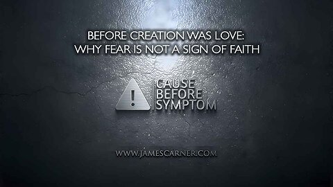 Before Creation Was Love: Why Fear Is Not a Sign of Faith