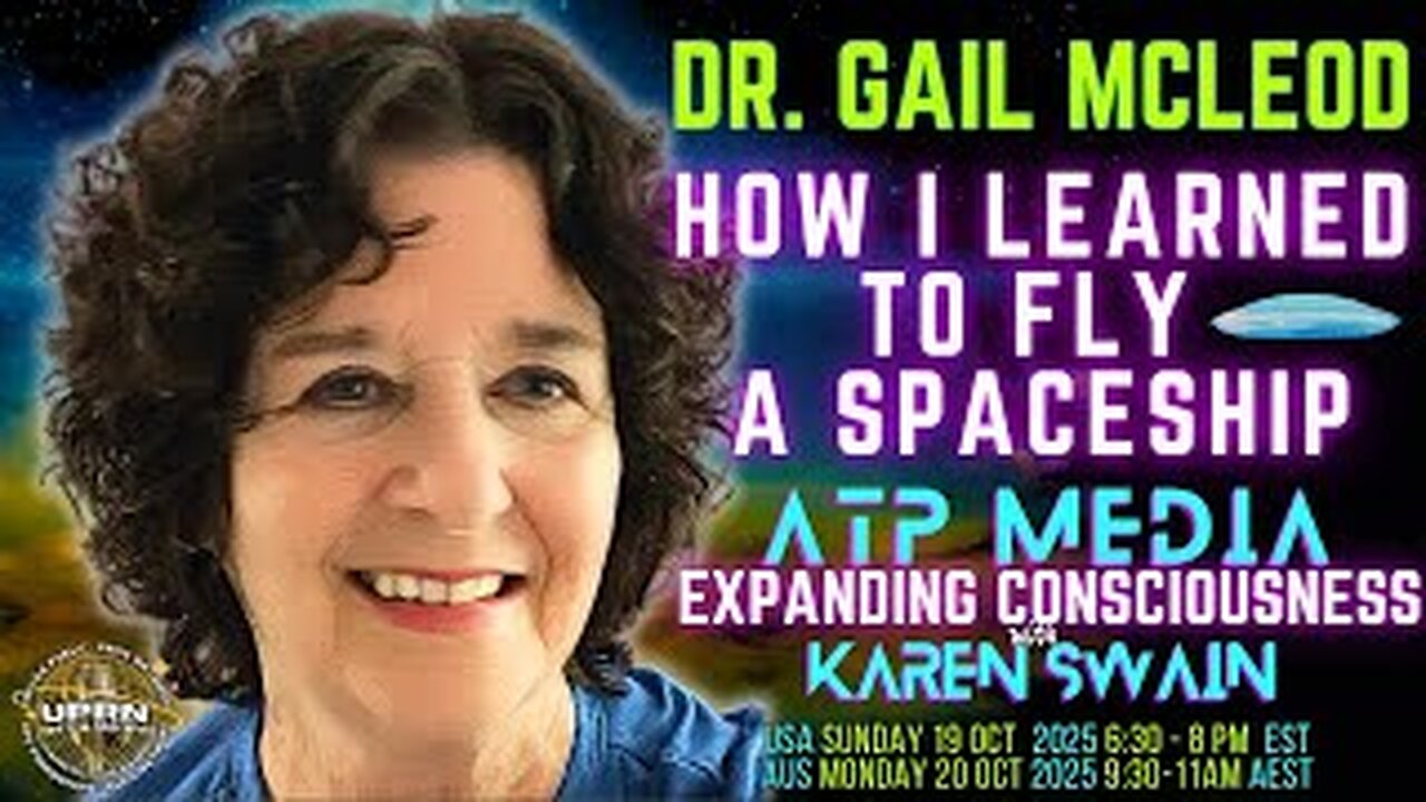 Extraterrestrial Encounters Dr Gail McLeod on ATP Media with KAren Swain