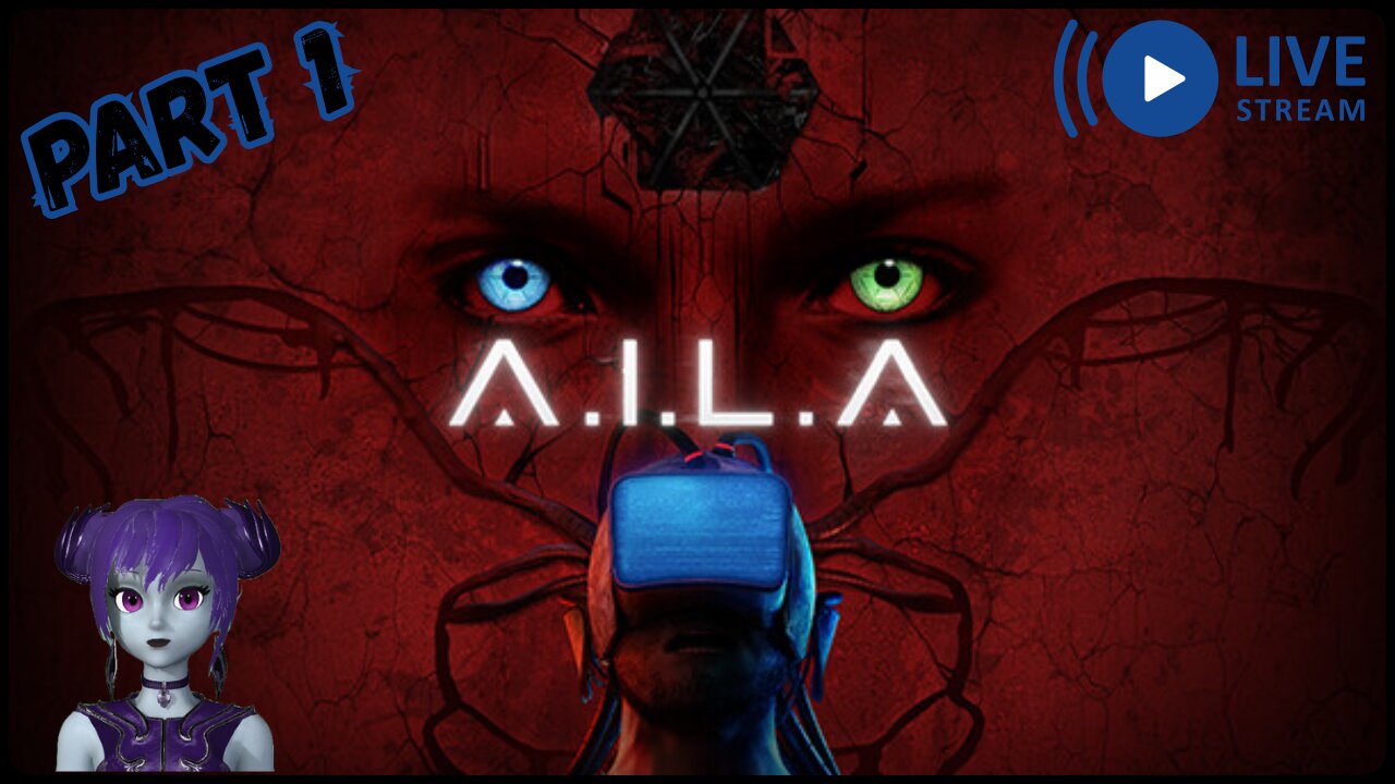 ✨A.I.L.A - Part 1✨