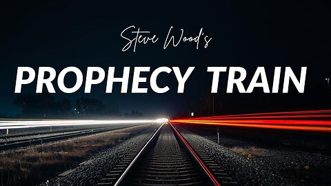 The Prophecy Train Explained | Steve Wood (Luke 21 Excerpt – Episode 497)