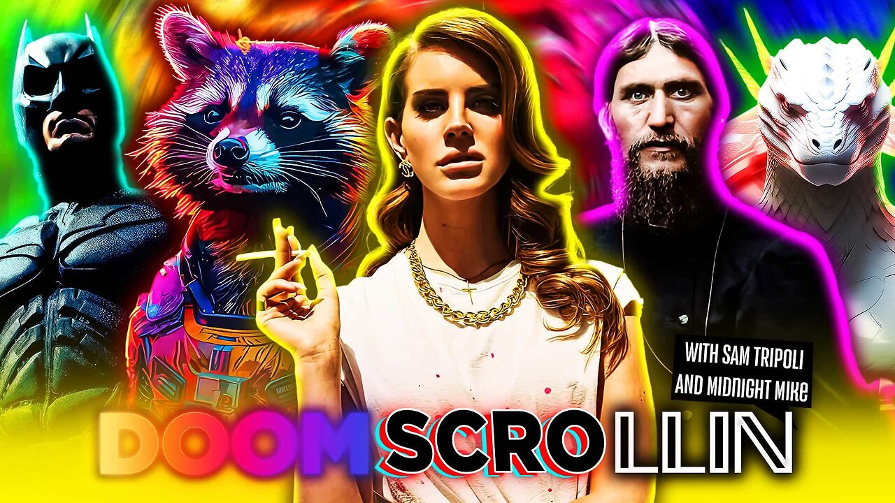 Doomscrollin: Lana Del Ray, Batman, Rasputin, Space Raccons And White Dracos (10/7/25)