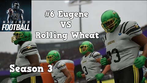 Maximum Football | Dynasty Mode Season 3 | Eugene VS Rolling Wheat