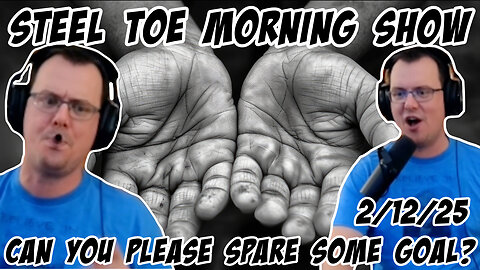 Steel Toe Morning Show: Can you please spare some goal? (spoiler: NO)