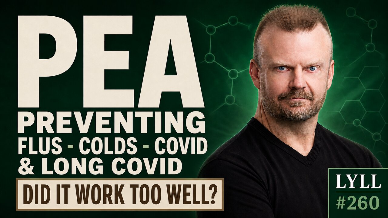 PEA for Flu, Colds, COVID & Long COVID: The Supplement That Worked Too Well? | LYLL #260
