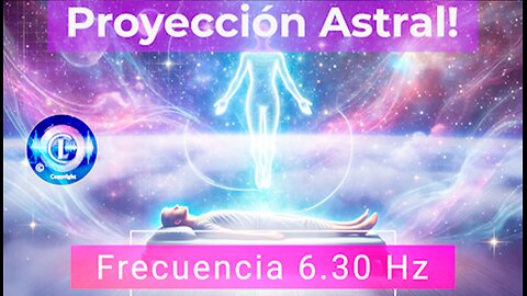 🌌✨ Explora la Proyección Astral con 6.30 Hz - Relájate, Medita y Trasciende 🧘‍♂️💫
