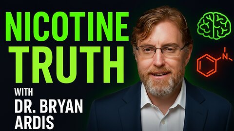 Shocking Truth About Nicotine: Dr. Bryan Ardis on Healing Long Covid & Protecting Your Brain