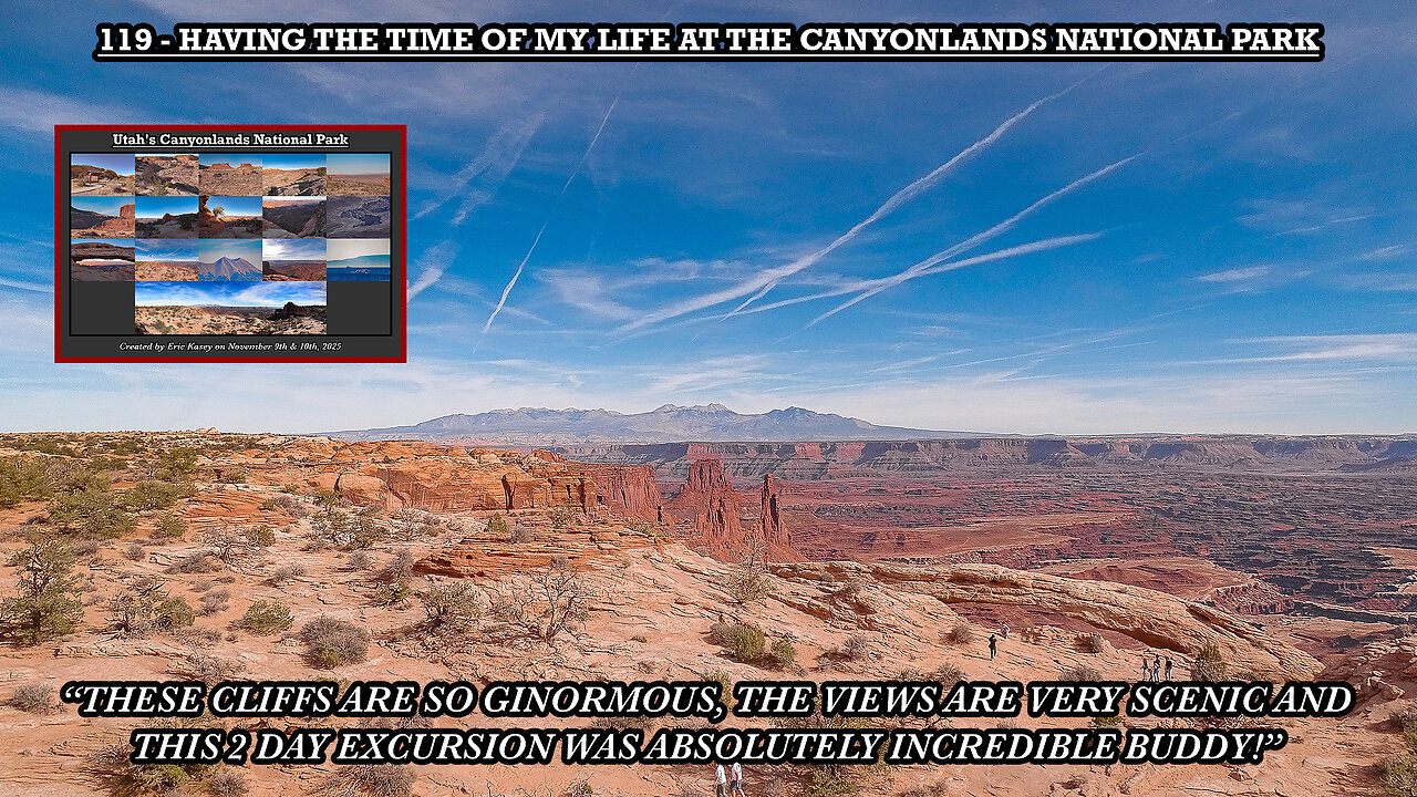 HAVING THE TIME OF MY LIFE AT THE CANYONLANDS NATIONAL PARK