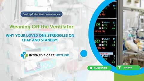 Weaning Off the Ventilator: Why Your Loved One Struggles on CPAP and Standby!