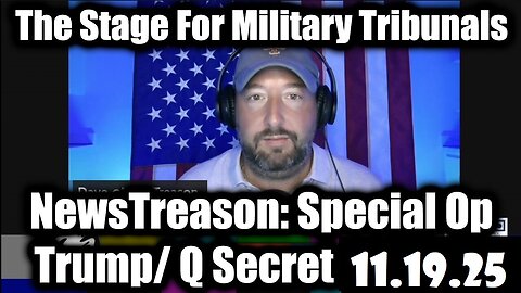 NewsTreason: Trump & Q Secret Military Op 11/19/25 - Trump Dissolved FED & IRS Scam!