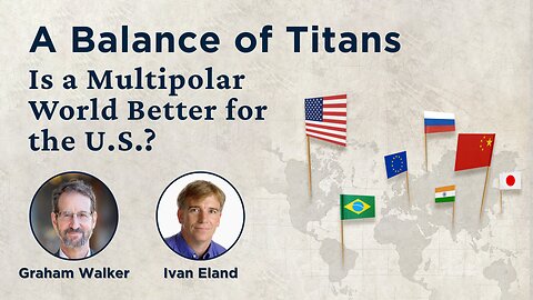 Is a Multipolar World Better for the U.S.?