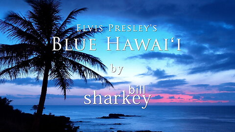 Blue Hawaii - Elvis Presley (cover-live by Bill Sharkey)