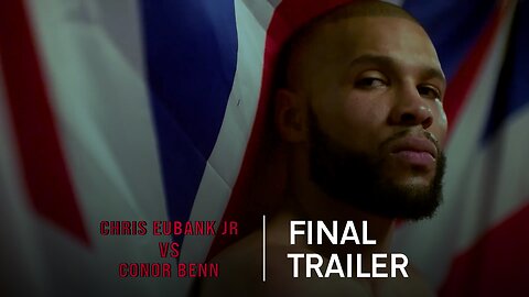 Chris Eubank Jr vs Conor Benn | Final Trailer